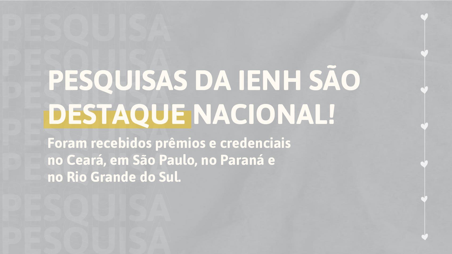 Alunos da IENH são premiados em feiras científicas do Ceará, Paraná e Rio Grande do Sul e São Paulo