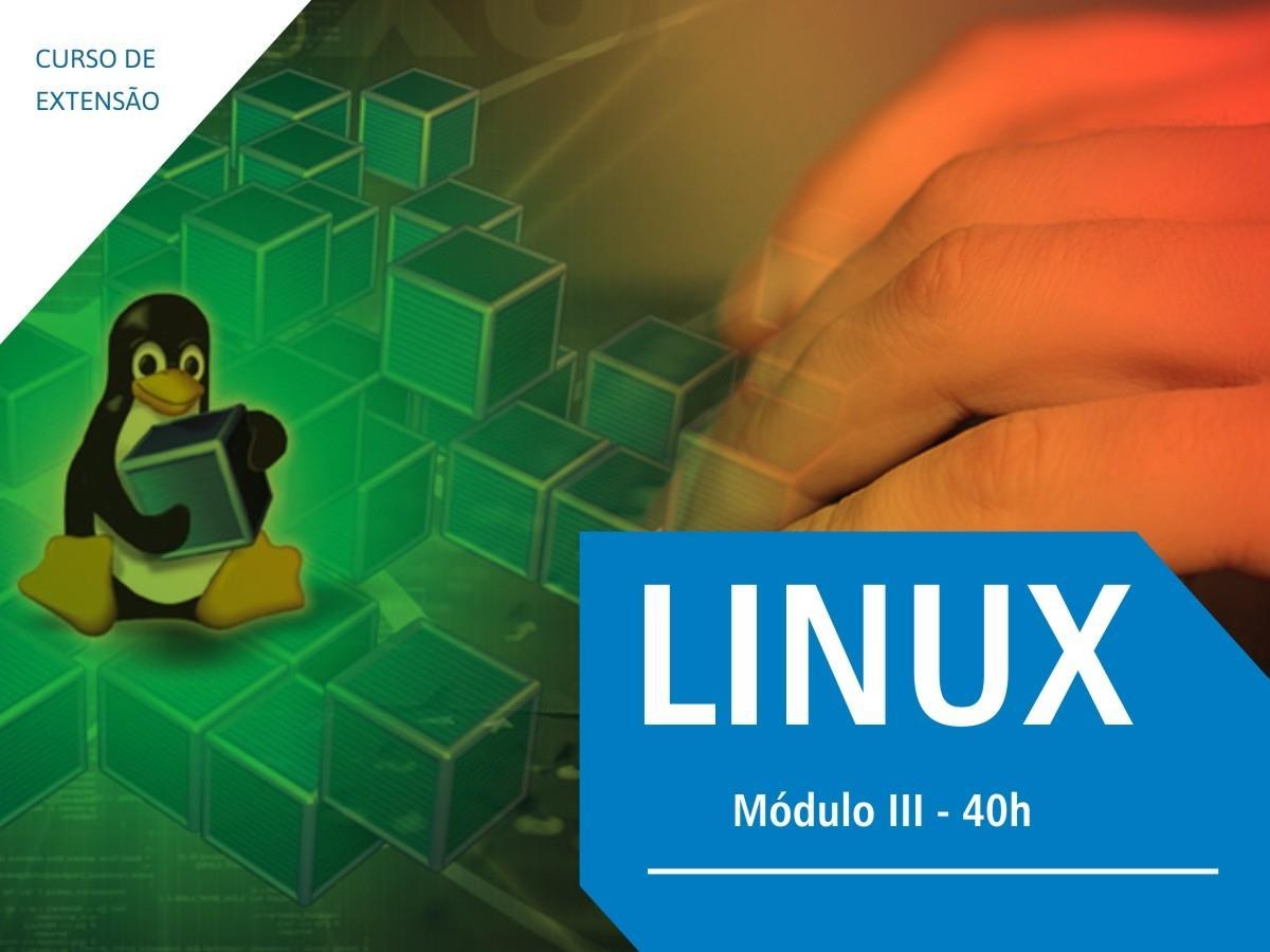 Abertas as inscrições para o Módulo III do Curso de Extensão em Linux