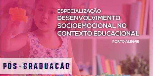 Especialização em Desenvolvimento Socioemocional no Contexto Educacional - Porto Alegre
