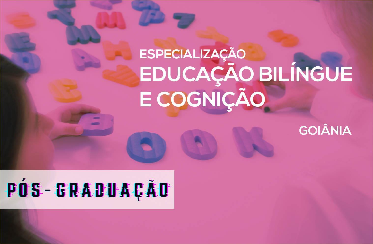 Especialização em Educação Bilíngue e Cognição - Goiânia