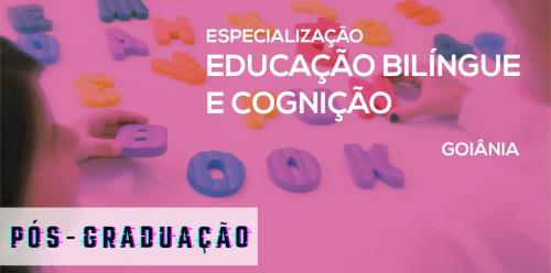 Especialização em Educação Bilíngue e Cognição - Goiânia