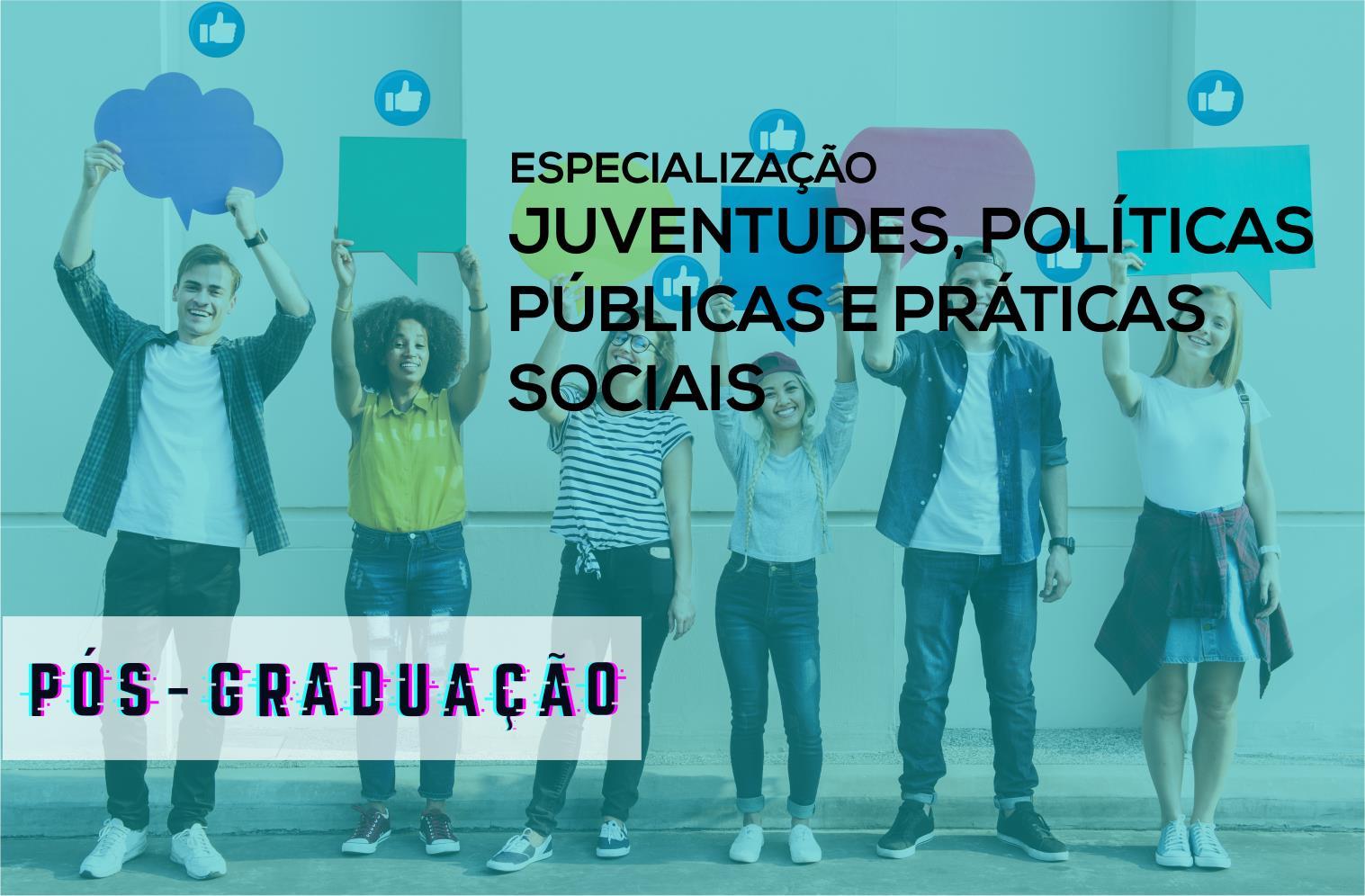 Especialização em Juventudes, Políticas Públicas e Práticas Sociais