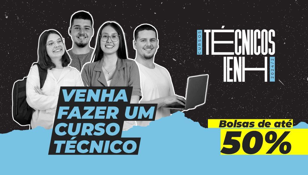 Inscrições abertas para Bolsas de até 50% nos Cursos Técnicos da IENH