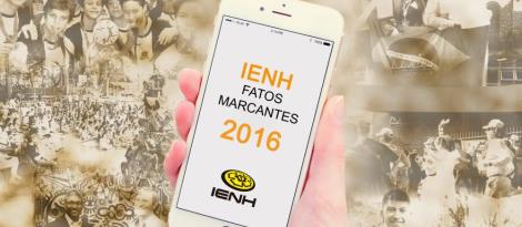 Momentos que marcaram a IENH em 2016