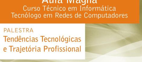 Tendências Tecnológicas e Trajetória Profissional é tema de Aula Magna