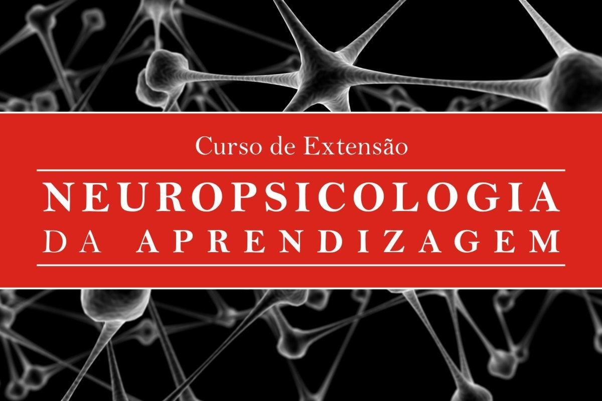 Curso de Extensão em Neuropsicologia da Aprendizagem