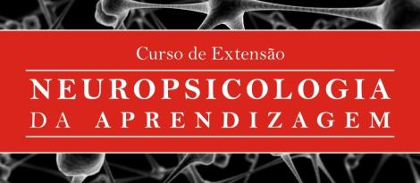 Curso de Extensão em Neuropsicologia da Aprendizagem