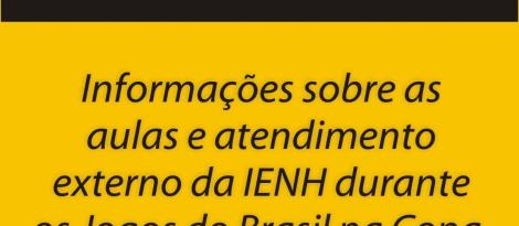 Comunicado: IENH não terá atendimento externo durante os Jogos do Brasil na Copa