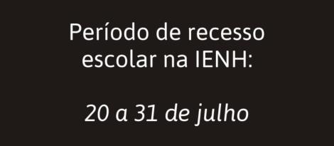 Período de recesso escolar na IENH