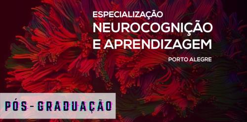 Especialização em Neurocognição e Aprendizagem - Porto Alegre